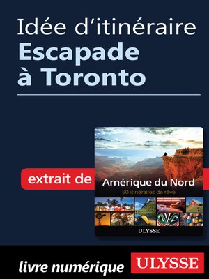 cover image of Idée d'itinéraire--Escapade à Toronto